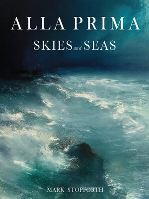 cover image of Alla Prima Skies and Seas